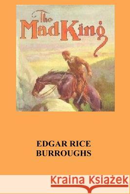 The Mad King Edgar Rice Burroughs 9781535172103 Createspace Independent Publishing Platform - książka