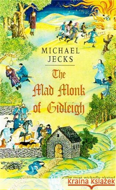 The Mad Monk Of Gidleigh (Last Templar Mysteries 14): A thrilling medieval mystery set in the West Country Michael Jecks 9780755301690 Headline Publishing Group - książka