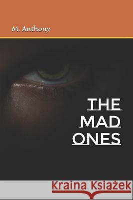 The Mad Ones: (Poetic Allusions) M. Anthony 9781094963440 Independently Published - książka