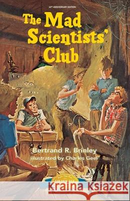 The Mad Scientists' Club Bertrand R. Brinley Charles Geer 9781948959315 Purple House Inc - książka
