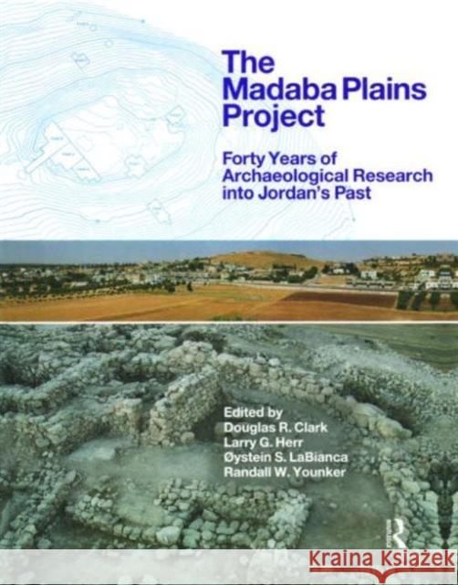 The Madaba Plains Project: Forty Years of Archaeological Research Into Jordan's Past Clark, Douglas R. 9781845535148 Equinox Publishing (UK) - książka