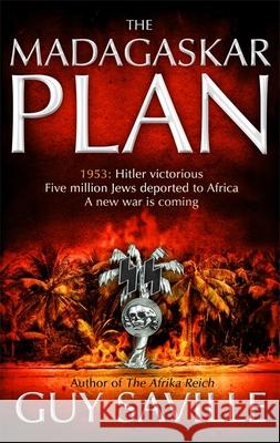 The Madagaskar Plan Guy Saville 9781444710700 HODDER & STOUGHTON - książka