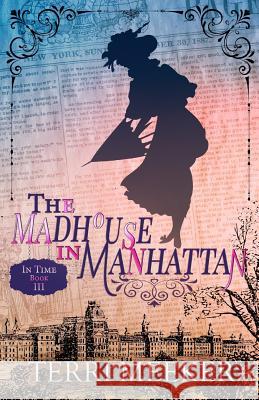 The Madhouse in Manhattan Terri Meeker 9781986839686 Createspace Independent Publishing Platform - książka