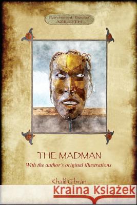 The Madman: His Parables and Poems (Aziloth Books) Khalil Gibran 9781911405351 Aziloth Books - książka