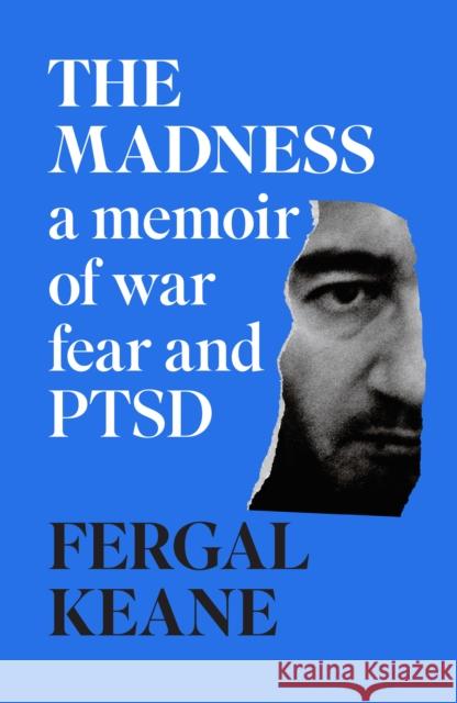 The Madness: A Memoir of War, Fear and PTSD Fergal Keane 9780008420437 HarperCollins Publishers - książka