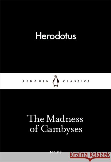 The Madness of Cambyses HERODOTUS 9780141398778 Penguin Classics - książka