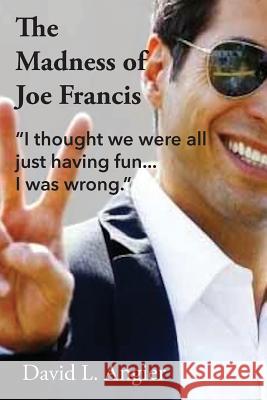 The Madness of Joe Francis: 