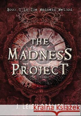 The Madness Project J Leigh Bralick   9781941108154 Sistermuses - książka