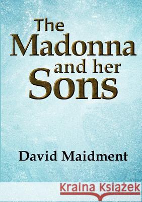 The Madonna and Her Sons David Maidment 9781326119164 Lulu.com - książka