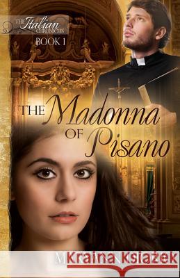 The Madonna of Pisano: Book 1 of The Italian Chronicles Trilogy Diorio, Maryann 9780930037222 Topnotch Press - książka