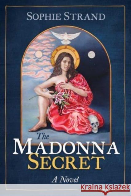 The Madonna Secret Sophie Strand 9781591434672 Inner Traditions Bear and Company - książka