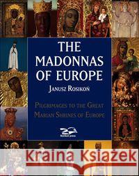 The Madonnas of Europe Rosikoń Janusz 9788388848544 Rosikon Press - książka