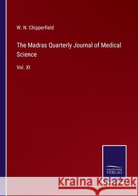 The Madras Quarterly Journal of Medical Science: Vol. XI W N Chipperfield 9783752533903 Salzwasser-Verlag - książka