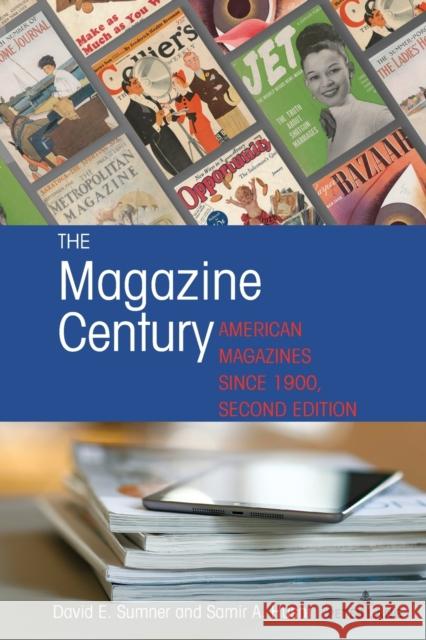 The Magazine Century; American Magazines Since 1900, Second Edition David E. Sumner Samir A. Husni 9781433187674 Peter Lang Us - książka