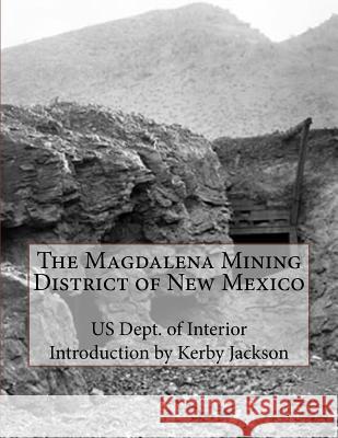 The Magdalena Mining District of New Mexico Us Dept of Interior Kerby Jackson 9781517052348 Createspace - książka