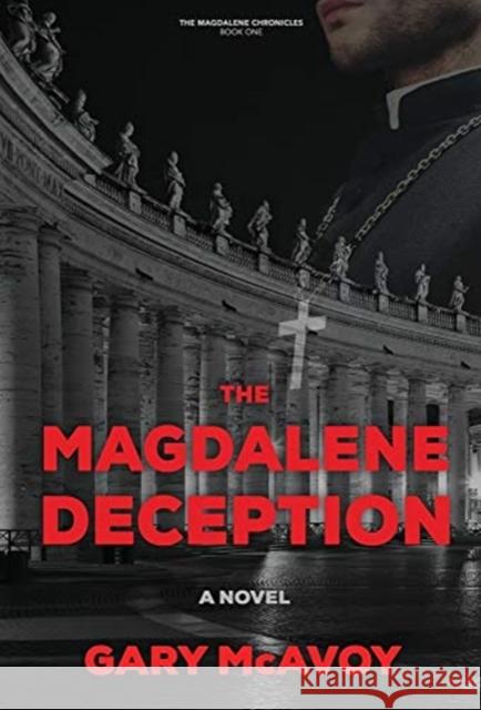 The Magdalene Deception Gary McAvoy 9780990837640 Empraxis LLC - książka