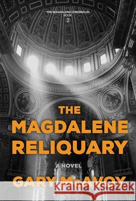 The Magdalene Reliquary Gary McAvoy 9780990837671 Literati Editions - książka