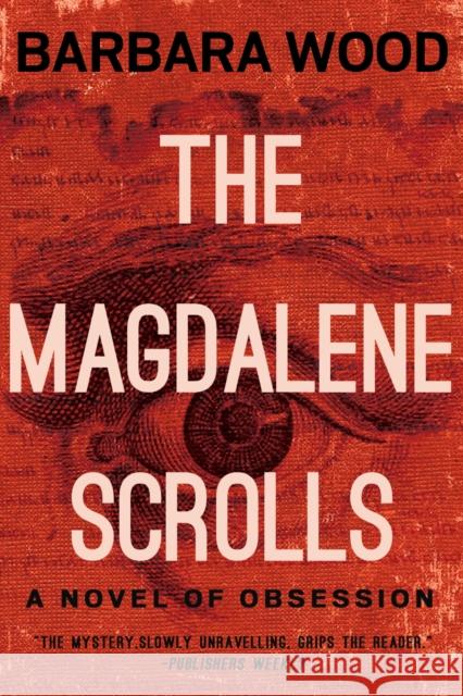 The Magdalene Scrolls Barbara Wood 9781681629407 Turner - książka