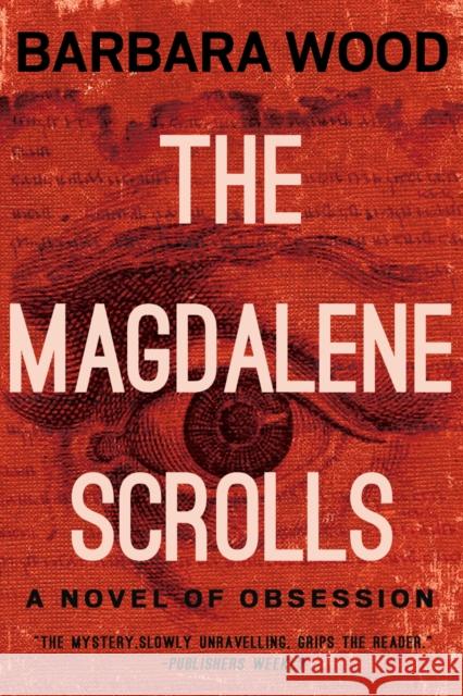 The Magdalene Scrolls Barbara Wood 9781681629414 Turner - książka