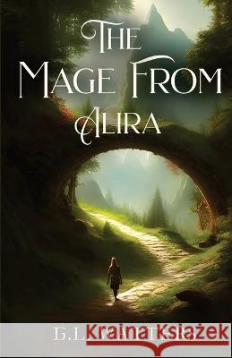 The Mage From Alira G L Watters 9780645666472 G.L. Watters - książka