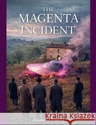 The Magenta Incident Parry, Andrew 9798233565861 Andrew Parry - książka