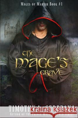 The Mage's Grave: Mages of Martir Book #1 Timothy L. Cerepaka Elaina Lee 9780692405024 Annulus Publishing - książka