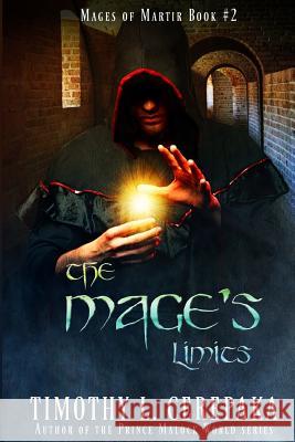 The Mage's Limits: Mages of Martir Book #2 Timothy L. Cerepaka Elaina Lee 9780692437094 Annulus Publishing - książka