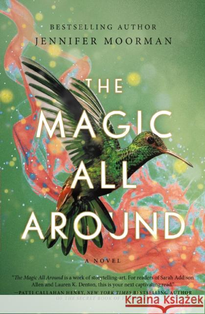 The Magic All Around Jennifer Moorman 9781400240487 HarperCollins Focus - książka