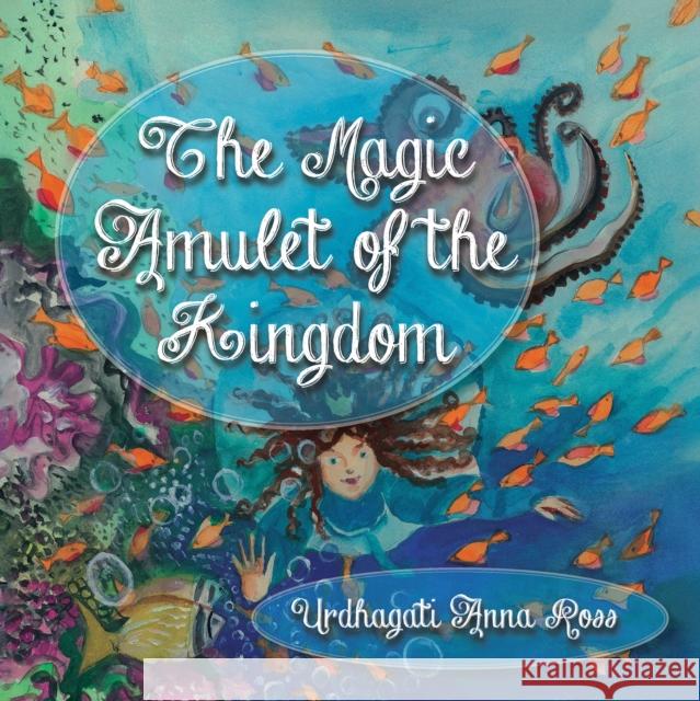 The Magic Amulet of the Kingdom Urdhagati Anna Ross 9781035891771 Austin Macauley Publishers - książka
