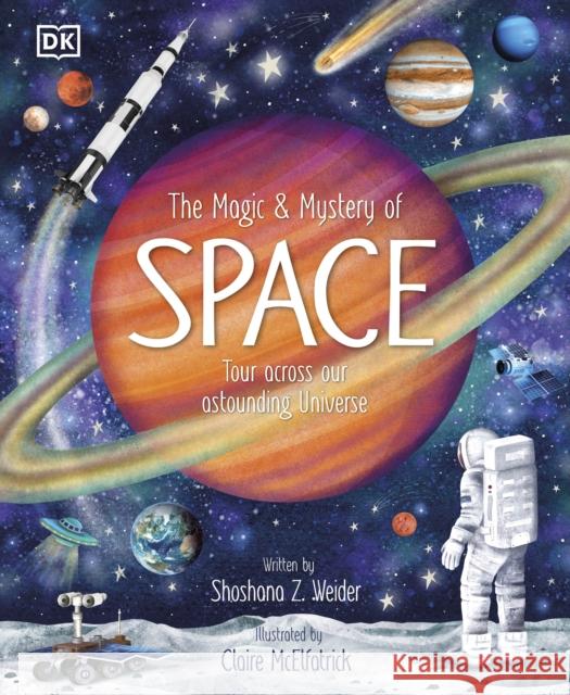 The Magic and Mystery of Space: Tour Across Our Astounding Universe Shoshana Weider 9780241704875 Dorling Kindersley Ltd - książka