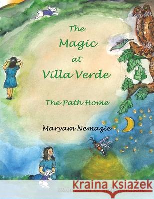 The Magic at Villa Verde: the Path Home Maryam Nemazie, Gale Kenison 9781982263270 Balboa Press - książka