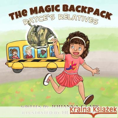 The Magic Backpack: Rayce's Relatives Johanna Clark Iris M. Williams Helen H. Wu 9781942022152 Butterfly Typeface - książka