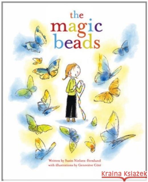 The Magic Beads Susin Nielsen-Fernlund Genevieve Cote 9781894965477 Simply Read Books - książka