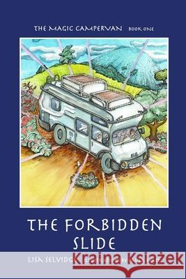 The Magic Campervan: Book 1 - The Forbidden Slide Lisa Selvidge Paula Watt 9789895340002 Montanha Books - książka