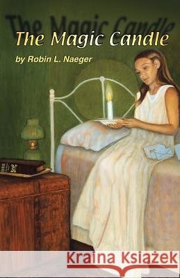 The Magic Candle Robin L. Naeger 9781490866888 WestBow Press - książka