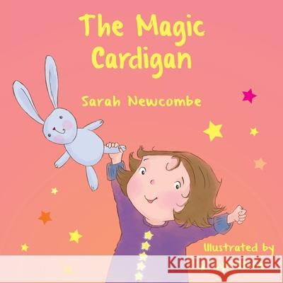 The Magic Cardigan Sarah Newcombe, Lyn Stone 9781839757143 Grosvenor House Publishing Ltd - książka