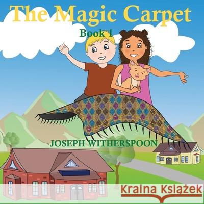 The Magic Carpet: Book 1 Joseph Witherspoon 9798519616898 Independently Published - książka