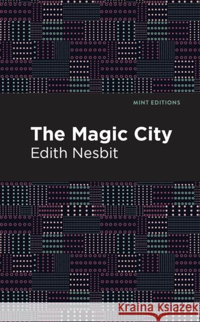 The Magic City Edith Nesbit Mint Editions 9781513269788 Mint Editions - książka