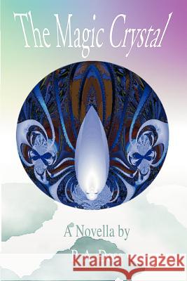 The Magic Crystal P. A. Doss 9780595375912 iUniverse - książka