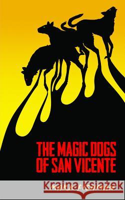 The Magic Dogs of San Vicente Mark Fishman 9781771830782 Guernica Editions - książka