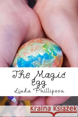 The Magic Egg Linda Phillipson 9781539709695 Createspace Independent Publishing Platform - książka