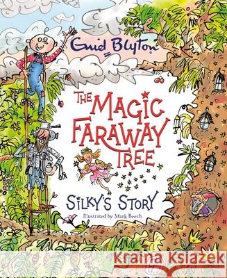 The Magic Faraway Tree: Silky's Story Willis, Jeanne 9781444952223 Hachette Children's Group - książka