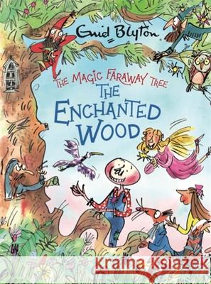 The Magic Faraway Tree: The Enchanted Wood Deluxe Edition: Book 1 Enid Blyton 9781444959536 Hachette Children's Group - książka