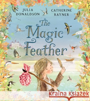 The Magic Feather Julia Donaldson 9781035066704 Pan Macmillan - książka