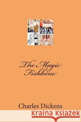 The Magic Fishbone Charles Dickens 9781480202085 Createspace - książka