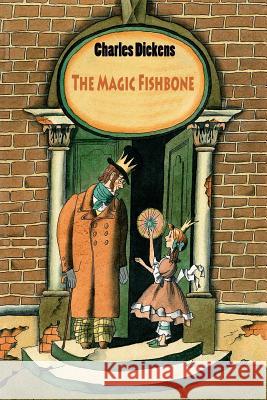 The Magic Fishbone Charles Dickens 9781540662507 Createspace Independent Publishing Platform - książka