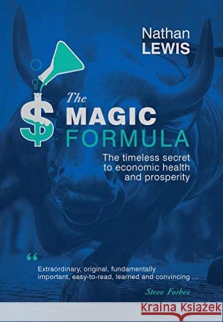 The Magic Formula: The Timeless Secret To Economic Health and Prosperity Lewis, Nathan 9781733635509 Kiku Capital Advisors LLC - książka