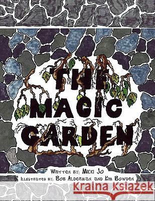 The Magic Garden Micki Jo 9781456819804 Xlibris Corporation - książka