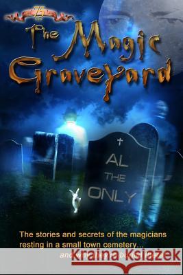 The Magic Graveyard: The stories and secrets of the magicians resting in a small town cemetery ... and why they're buried there! Blackmore, Chris 9781500376338 Createspace - książka