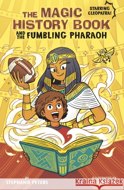 The Magic History Book and the Fumbling Pharaoh: Starring Cleopatra! Stephanie Peters 9781398259751 Capstone Global Library Ltd - książka